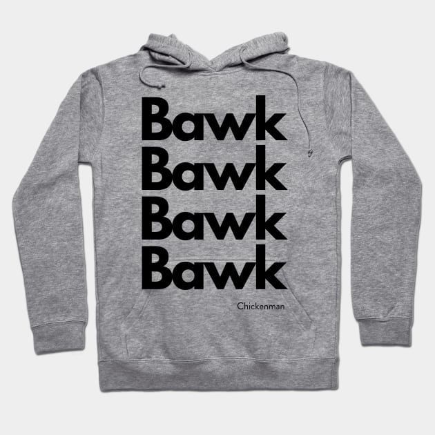 Chickenman's Bawk Bawk Hoodie by LisaOrkin